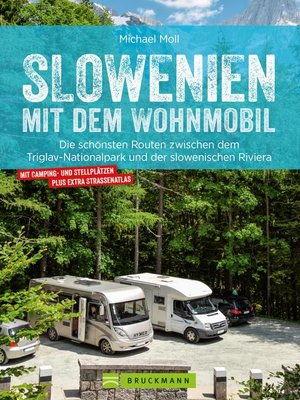 cover image of Slowenien mit dem Wohnmobil. Zwischen dem Triglav Nationalpark und der slowenischen Riviera
